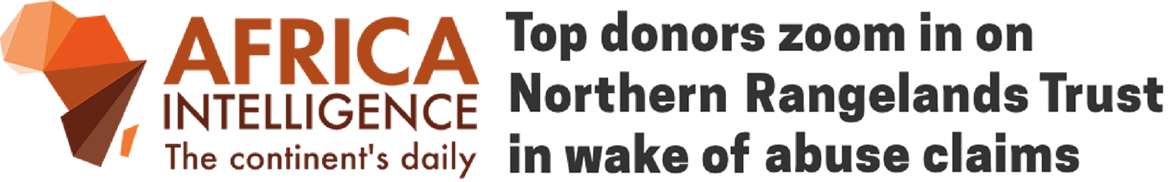 Africa Intelligence headline: "Top donors zoom in on Northern Rangelands Trust in wake of abuse claims"