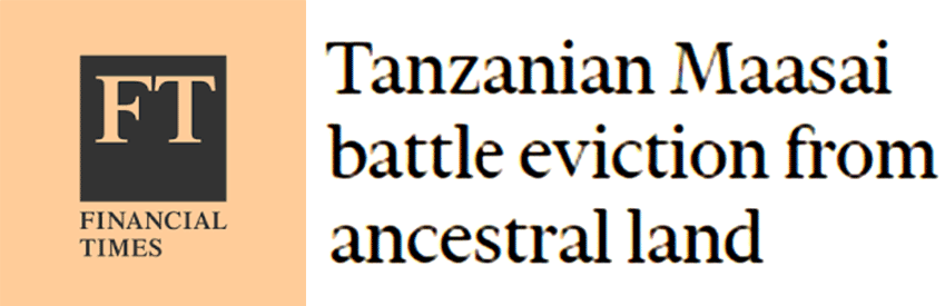 FT headline: "Tanzanian Maasai battle eviction from ancestral land"
