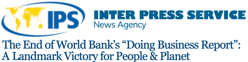 IPS headline: 'The End of World Bank's "Doing Business Report"'