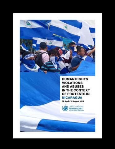 Office of the High Commissioner, UN. Human Rights Violations and Abuses in the Context of Protests in Nicaragua, 2018