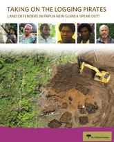 Illegal Logging Papua New Guinea:  Taking On the Logging Pirates Report Cover